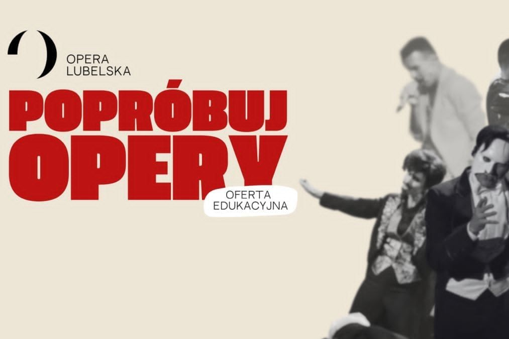Opera Lubelska - Popróbuj Opery - Lublin